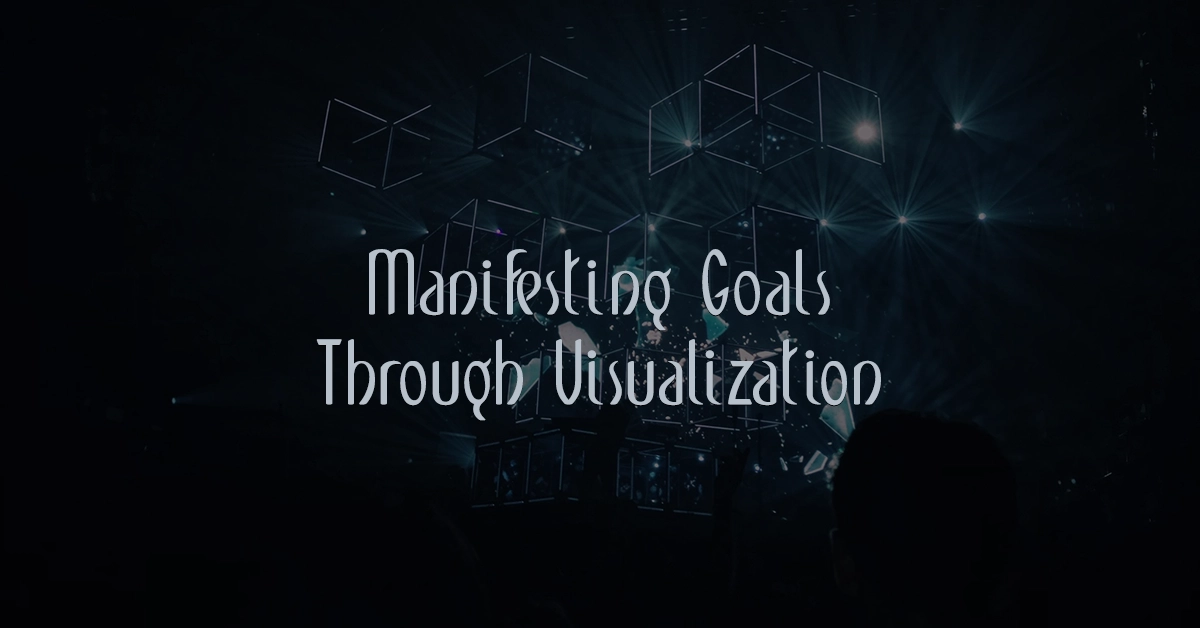 Manifesting Goals Through Visualization