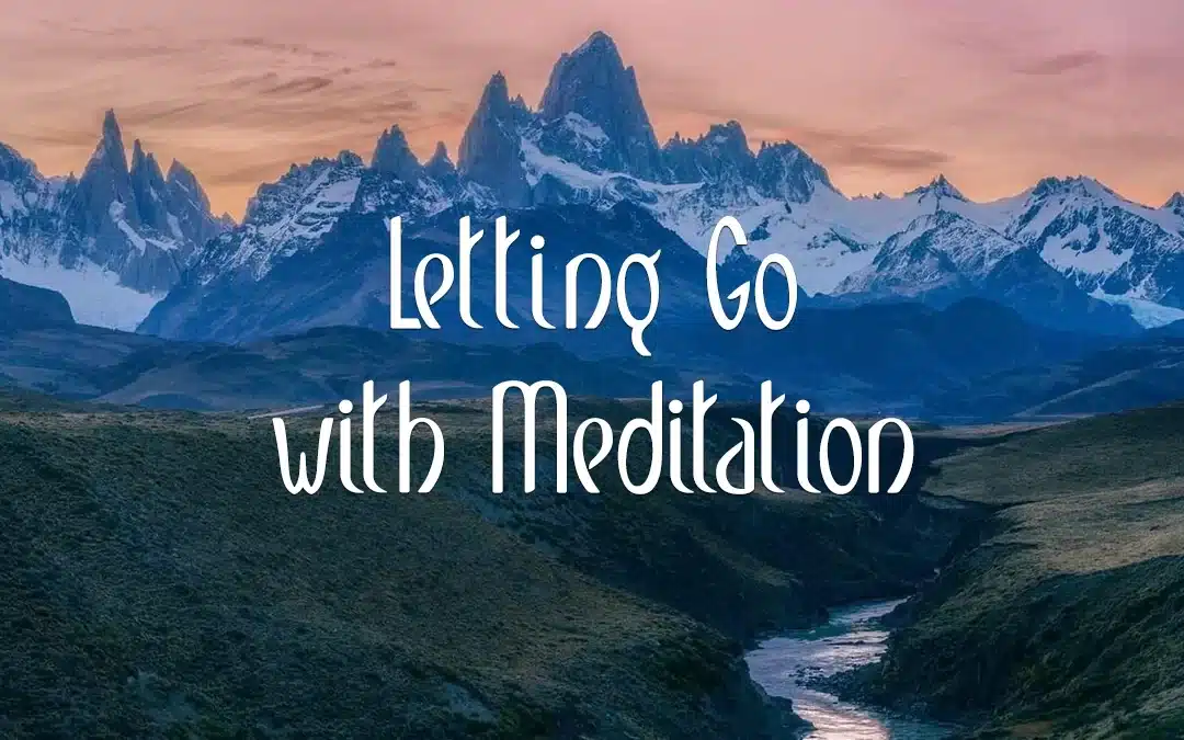 Letting Go with Meditation
