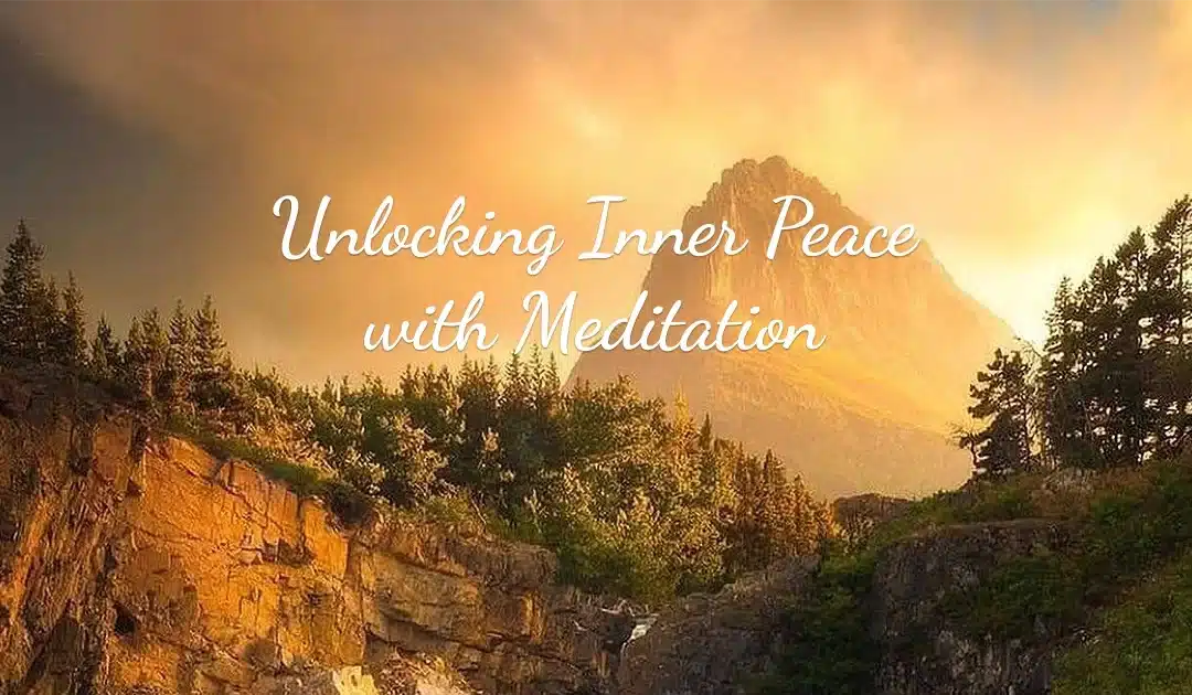Unlocking Inner Peace with Meditation