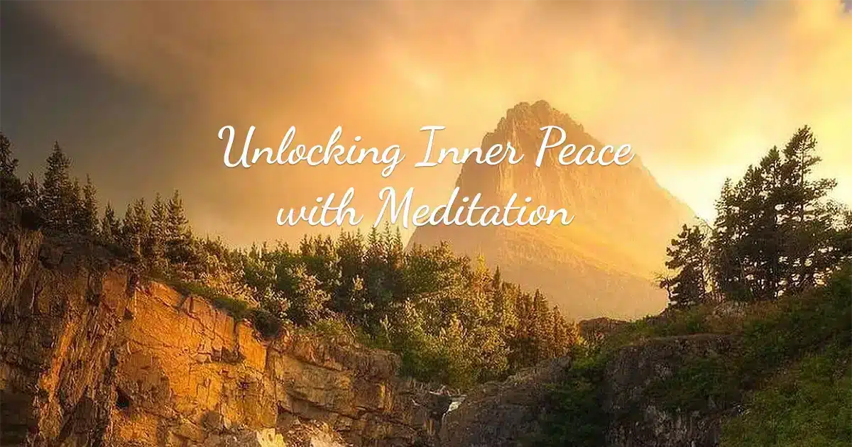 Unlocking Inner Peace with Meditation