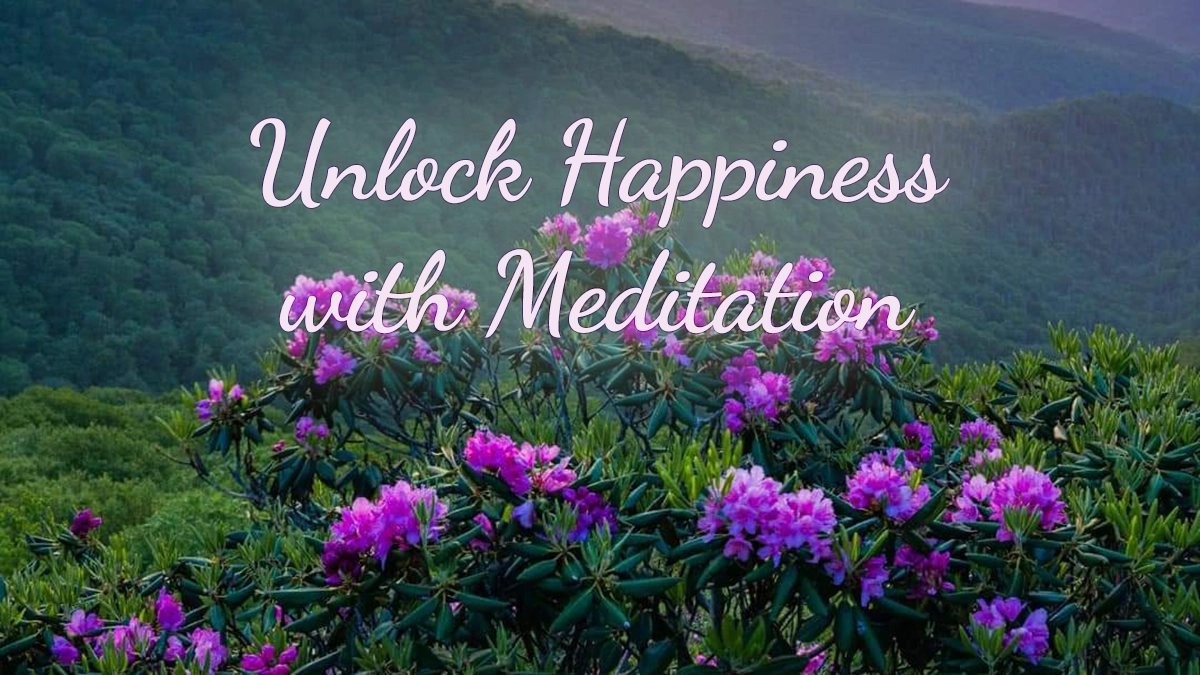 Unlock Happiness with Meditation