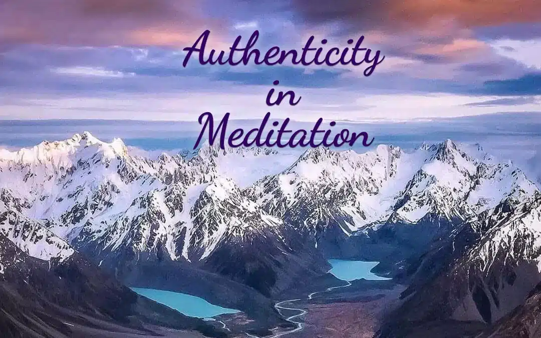 Authenticity in Meditation