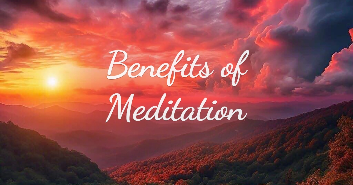 Exploring the Profound Impact and Benefits of Meditation