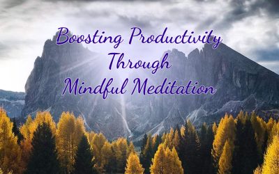 Boosting Productivity Through Mindful Meditation