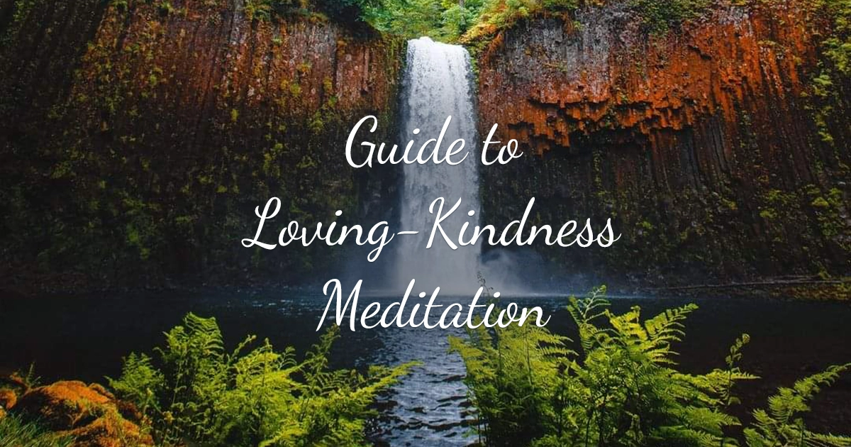 A Beginner's Guide to Loving-Kindness Meditation