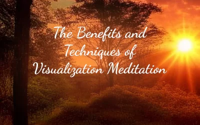 The Benefits and Techniques of Visualization Meditation