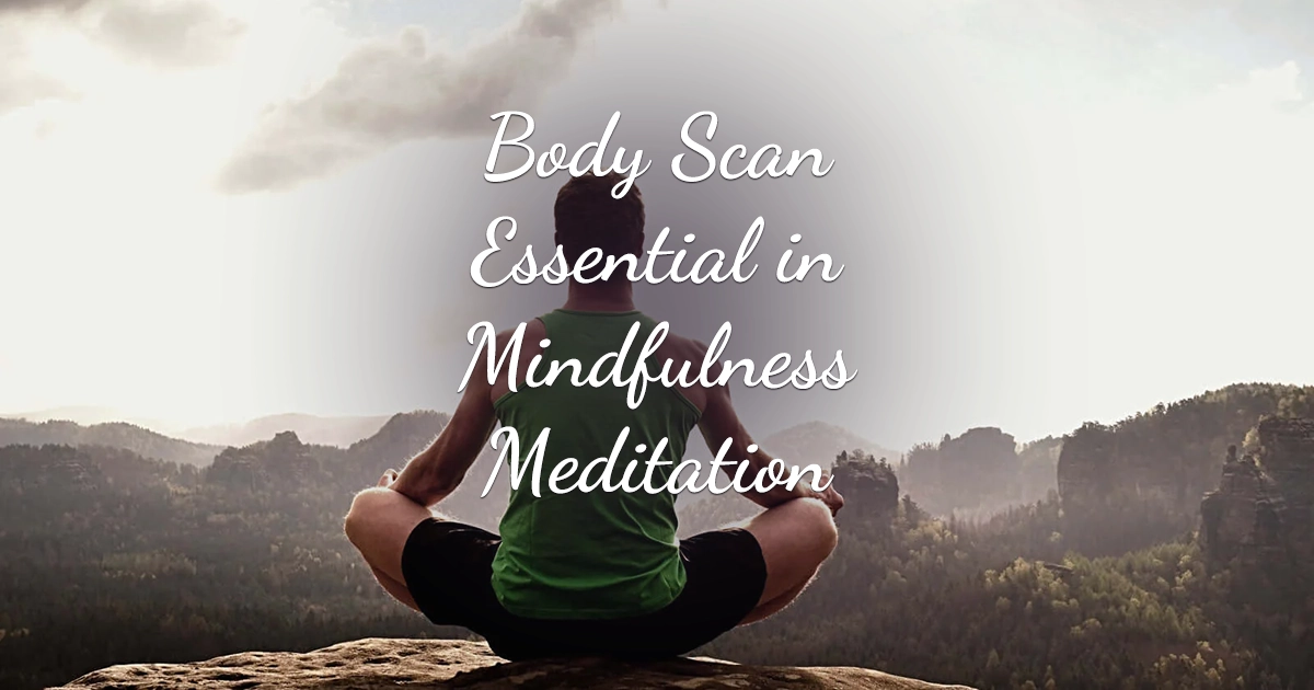 Body Scan an Essential Element in Mindfulness Meditation