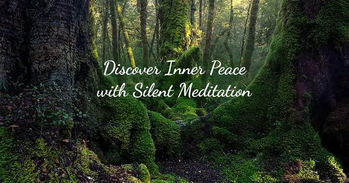 Discover Inner Peace with Silent Meditation