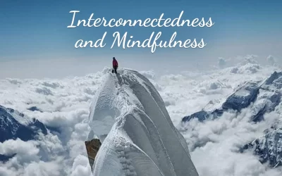 The Connection Between Interconnectedness and Mindfulness